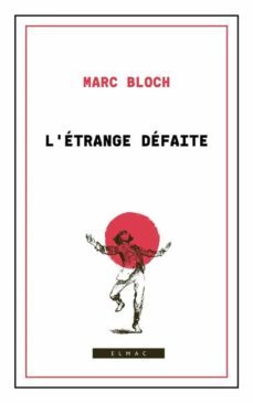 l etrange defaite: temoignage ecrit en 1940-marc bloch-9782070325696