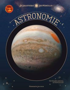 la bibliothèque des merveilles (tome 1) - astronomie (ebook)-roland lehoucq-9782080509796