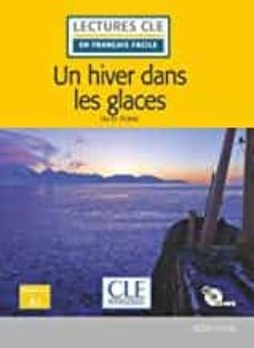 un hiver dans les glaces niveau 1/a1 - livre + cd (lectures cle en français facile)-9782090318296