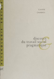 discours du travail social et pragmatique (ebook)-claude chabrol-9782130709596