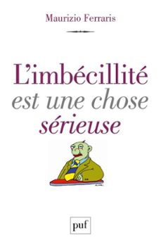 l'imbecillite est une chose serieuse (ebook)-maurizio ferraris-9782130798996
