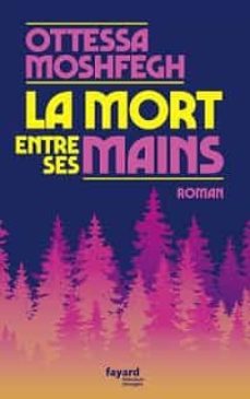 la mort entre ses mains-ottessa moshfegh-9782213717296