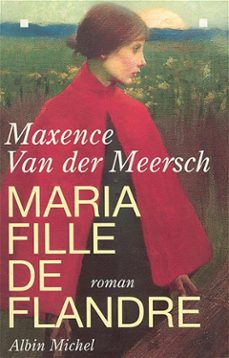maria, fille de flandre (ebook)-maxence van der meersch-9782226342096