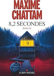 8,2 secondes-maxime chattam-9782226470096