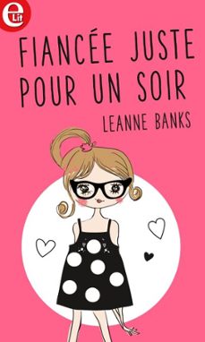 fiancée... juste pour un soir-leanne banks-9782280387996