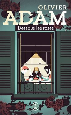 dessous les roses-olivier adam-9782290381496