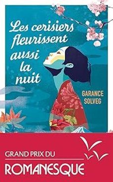 les cerisiers fleurissent aussi la nuit-garance solveg-9782290434796
