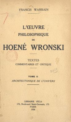 l'uvre philosophique de hoene wronski (2). architectonique de l'univers (ebook)-francis warrain-9782307342496