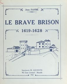 histoire militaire vivaroise : le brave brison, 1619-1628 (ebook)-jean favre-9782307435396