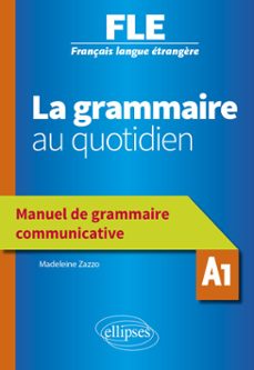fle. la grammaire au quotidien - manuel de grammaire communicative - a1 (français langue etrangère) (ebook)-9782340043596