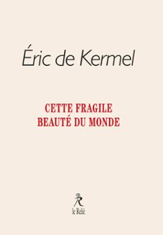 cette fragile beaute du monde (ebook)-eric de kermel-9782354903596