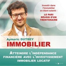 Imagen Principal de Audiolibro Immobilier. Atteindre l'indépendance financière avec l'investissement immobilier locatif