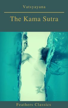 the kama sutra (annotated)(best navigation, active toc) (feathers classics) (ebook)-9782378076696