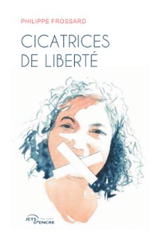 cicatrices de liberte (ebook)-philippe frossard-9782385802196