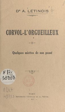corvol-l'orgueilleux (ebook)-alphonse létinois-9782402611596