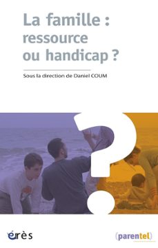 la famille : ressource ou handicap ?-daniel coum-9782749238296