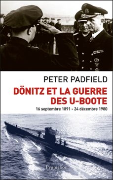 donitz et la guerre des u-boote (ebook)-peter padfield-9782756418896