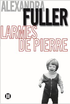 larmes de pierre (ebook)-alexandra fuller-9782848931296