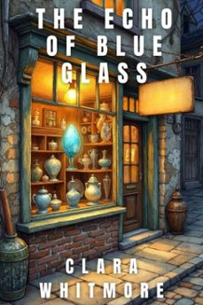 the echo of blue glass (ebook)-clara whitmore-9783565098996