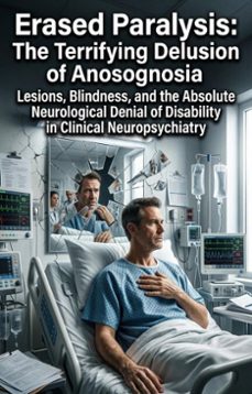 erased paralysis: the terrifying delusion of anosognosia (ebook)-dustin mcbride-9783565366996