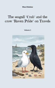 the seagull "crab" and the crow "raven pride" on travels (ebook)-klara dobslaw-9783695775996