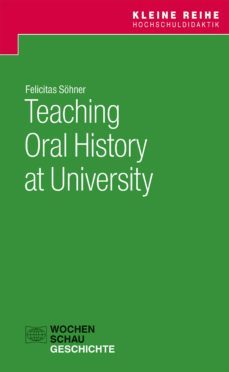 teaching oral history at university (ebook)-felicitas sohner-9783734413896
