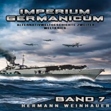 imperium germanicum  alternativweltgeschichte zweiter weltkrieg band 7: die schlacht um murmansk (imperium germanicum - der alternative 2. weltkrieg, band 7) (audiolibro)-hermann weinhauer-9783757635596