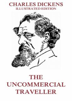 the uncommercial traveller (ebook)-charles dickens-9783849643096
