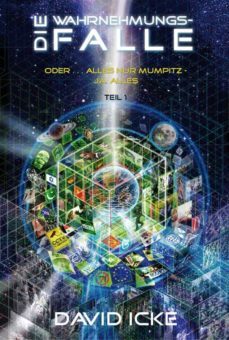 die wahrnehmungsfalle, teil 1 (ebook)-david icke-9783943238396