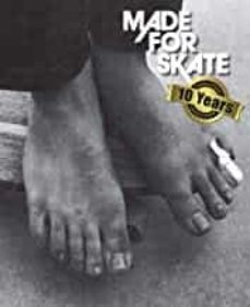 made for skate: 10th anniversary edition: the illustrated history of skateboard footwear-jurgen blumlein-dirk vogel-9783943330496