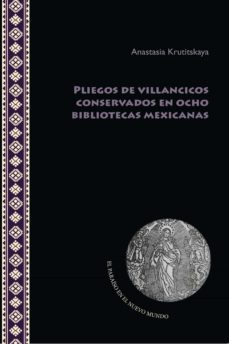 pliegos de villancicos conservados en ocho bibliotecas mexicanas (ebook)-anastasia krutitskaya-9783964569196