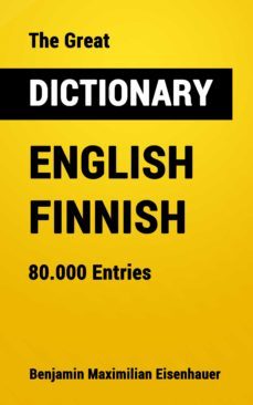 the great dictionary english - finnish (ebook)-benjamin maximilian eisenhauer-9783985104796