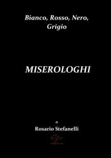 bianco, rosso, nero, grigio       miserologhi (ebook)-9786050423396