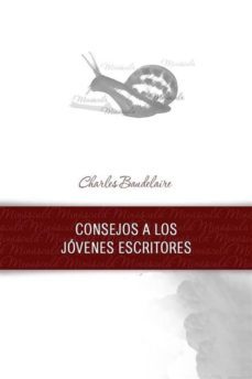 consejos a los jovenes escritores (ebook)-charles baudelaire-charles baudelaire-charles baudelaire-9786050442496