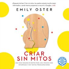 criar sin mitos (audiolibro)-emily oster-9786070780196