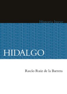 hidalgo. historia breve (ebook)-rocío ruiz de la barrera-9786071640796