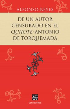 de un autor censurado en el quijote: antonio de torquemada (ebook)-alfonso reyes-9786071661296