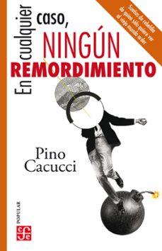 en cualquier caso, ningun remordimiento (ebook)-pino cacucci-9786071674296