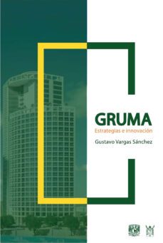 gruma. estrategia e innovación (ebook)-gustavo vargas sánchez-9786073057196