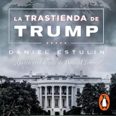 la trastienda de trump (audiolibro)-daniel estulin-9786073192996