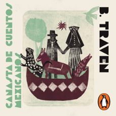 canasta de cuentos mexicanos (audiolibro)-b. traven-9786073869096