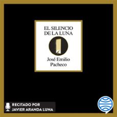 el silencio de la luna (audiolibro)-jose emilio pacheco-9786073927796