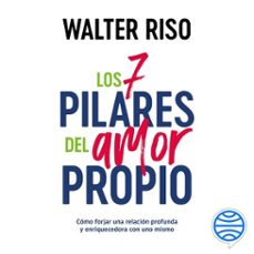 los 7 pilares del amor propio (audiolibro)-walter riso-9786073928496