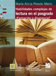 habilidades complejas de lectura en el posgrado. ¿formacion o disonancia? (ebook)-alicia peredo merlo-9786074505696