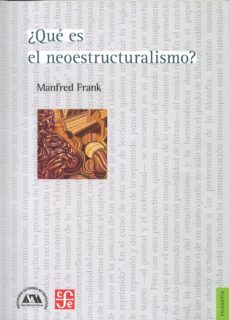¿que es el neoestructuralismo?-manfred frank-9786074775396