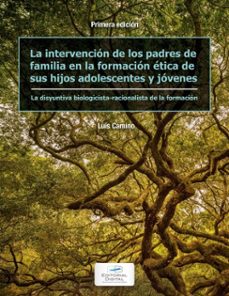 la intervencion de los padres de familia en la formacion etica de sus hijos adolescentes y jovenes (ebook)-luis alfredo camino domínguez-9786075015996