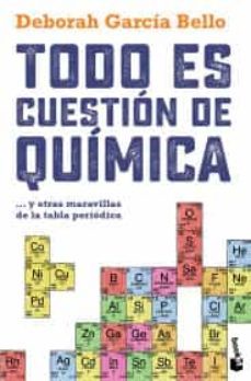 todo es cuestion de quimica-deborah garcia bello-9786075691596