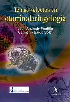 temas selectos en otorrinolaringologia (ebook)-juan andrade pradillo-germán fajardo dolci-9786077415596
