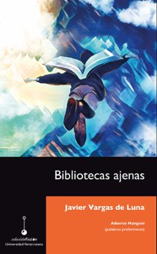 bibliotecas ajenas (ebook)-javier vargas de luna-9786078923496