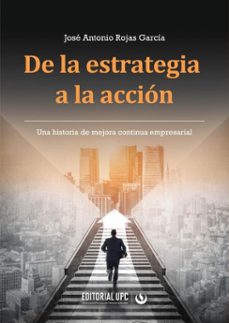de la estrategia a la accion (ebook)-josé antonio garcía rojas-9786123185596